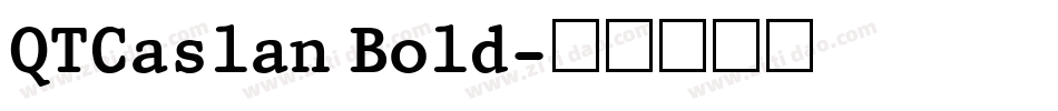 QTCaslan Bold字体转换